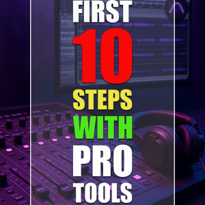 First 10 Steps with Pro Tools