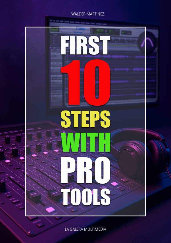 First 10 Steps with Pro Tools